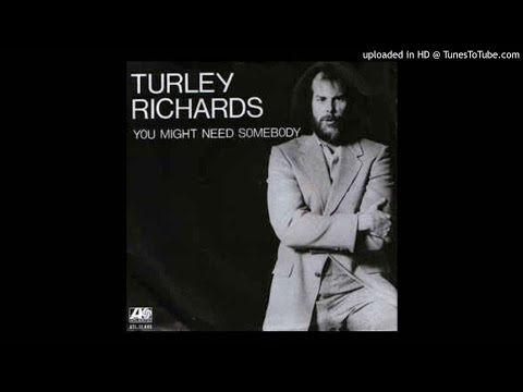 Youtube: Turley Richards -You might need somebody HQ Sound