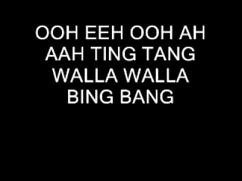 Youtube: Oh Eh Oh Ah Ah Ting Tang Walla Walla Bing Bang