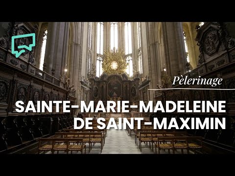 Youtube: Pèlerinage à Sainte-Marie-Madeleine de Saint-Maximin | Sanctuaire(s)