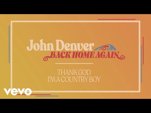 Youtube: John Denver - Thank God I'm A Country Boy (Official Audio)