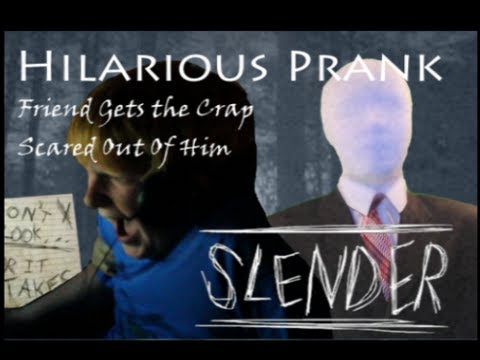 Youtube: Hilarious Slender Man Prank! Friend Gets The Crap Scared Out Of Him