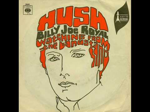 Youtube: Billy Joe Royal - Hush (1967)