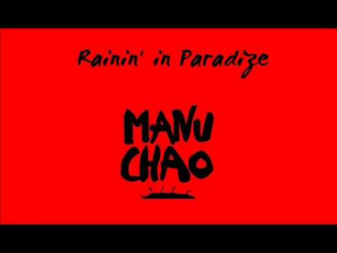 Youtube: Manu Chao - Rainin' in Paradise (with lyrics)
