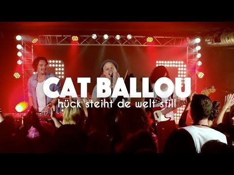 Youtube: CAT BALLOU - HÜCK STEIHT DE WELT STILL (Offizielles Video)