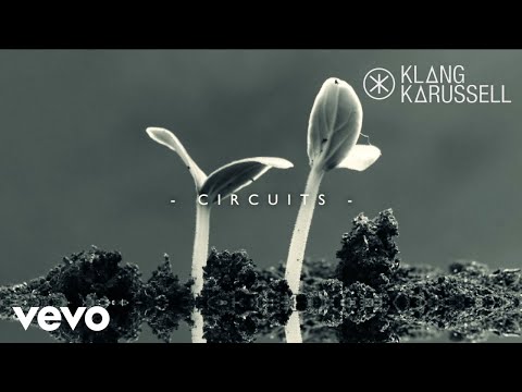 Youtube: Klangkarussell - Circuits