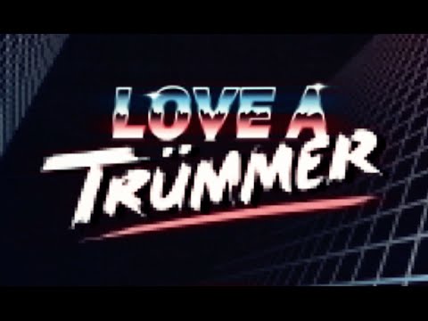 Youtube: LOVE A - Trümmer
