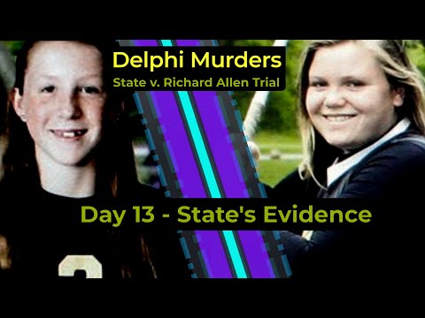 Youtube: Delphi Murders - State v. Richard Allen trial - DAY 13 - State's Case in Chief