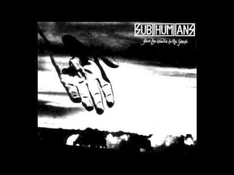Youtube: Subhumans - From the Cradle to the Grave