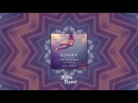 Youtube: Generik - The Weekend (JAWZ Remix)