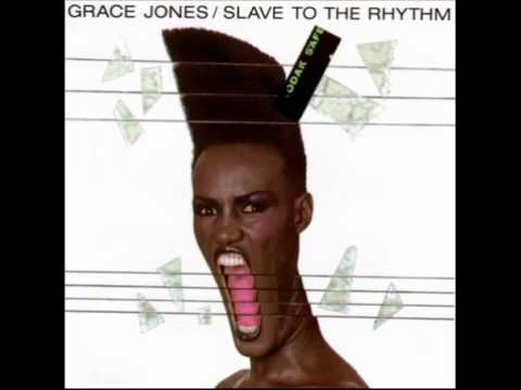 Youtube: Grace Jones - Slave to the Rhythm