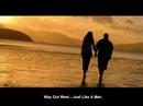 Youtube: Way Out West - Just Like A Man