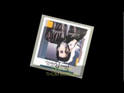 Youtube: Thom Rotella - ONLY LOVE