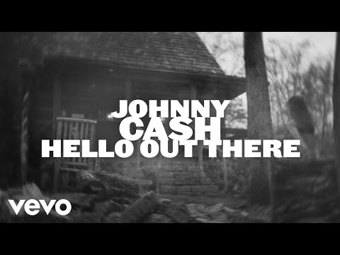 Youtube: Johnny Cash - Hello Out There (Official Music Video)