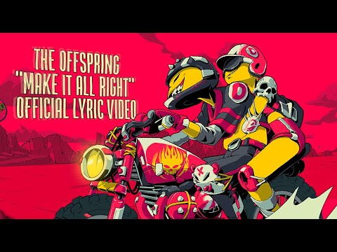 Youtube: The Offspring - Make It All Right [Official Lyric Video]