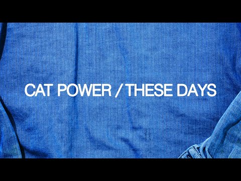 Youtube: Cat Power - These Days (Official Audio)