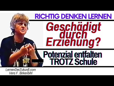 Youtube: Erziehung schadet | Optimal fördern | Potenzial entfalten | Vera F Birkenbihl Lernen der Zukunft 4