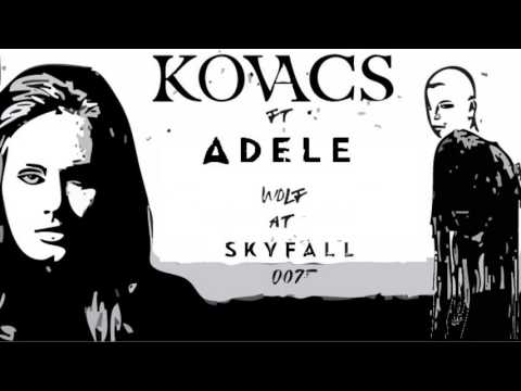 Youtube: Kovacs ft. Adele - Wolf at Skyfall (MASHUP)