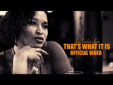 Youtube: LaTasha Lee -That's what it is - (Official Video)