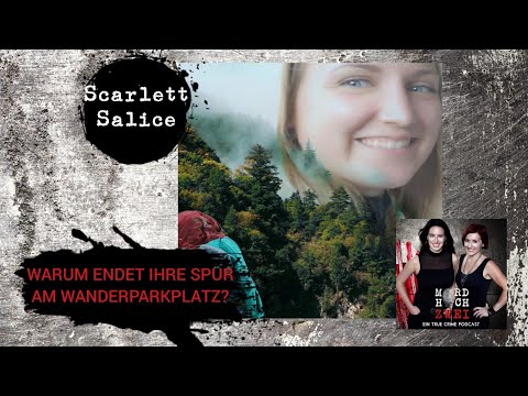 Youtube: #5 Verschwunden beim Wandern: Was geschah mit Scarlett S. zwischen 17 und 18 Uhr?