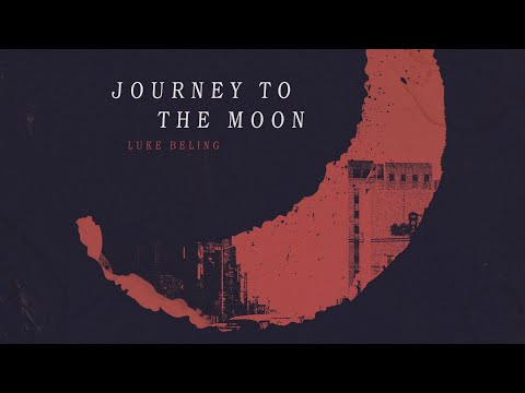 Youtube: Luke Beling- JOURNEY TO THE MOON (Official Lyric Video)