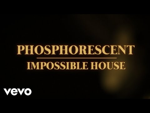 Youtube: Phosphorescent - Impossible House (Official Music Video)