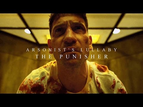 Youtube: Arsonist's Lullaby (The Punisher)