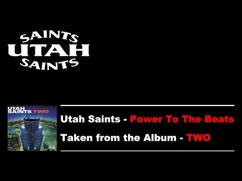 Youtube: Utah Saints - Power To The Beats