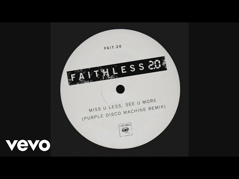 Youtube: Faithless - Miss U Less, See U More 2.0 – Purple Disco Machine Remix
