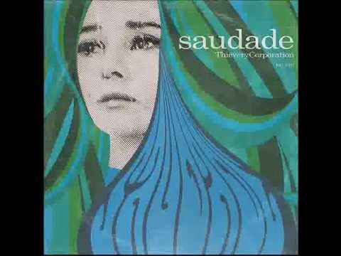 Youtube: Thievery Corporation - Saudade (full album)