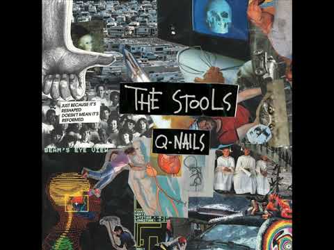 Youtube: The Stools - Q​-​Nails (Full Album)