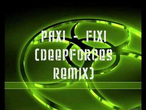 Youtube: Paxi - Fixi (Deepforces Remix)