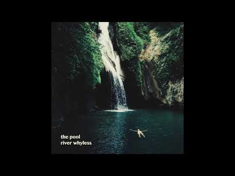 Youtube: River Whyless - "The Pool" [Official Audio]