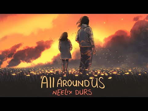 Youtube: Neelix & Durs - All Around Us (Official Audio)