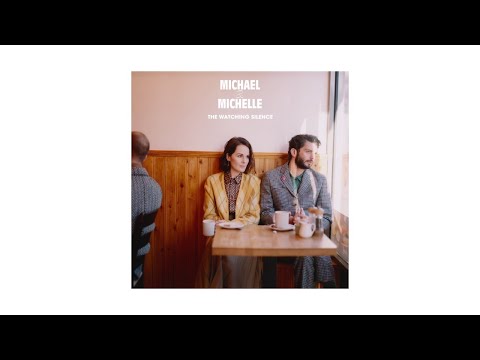 Youtube: Michael & Michelle - The Watching Silence (Audio)
