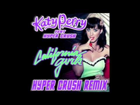 Youtube: Katy Perry Ft. HYPER CRUSH - "California Gurls" (HYPER CRUSH REMIX)