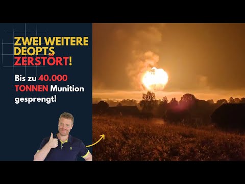 Youtube: Zwei WEITERE Munitionsdepots gesprengt! Bis zu 40.000 TONNEN Munition zerstört! Lagebericht (361)