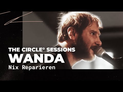 Youtube: Wanda - Nix Reparieren | The Circle° Sessions