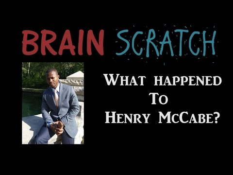 Youtube: BrainScratch: What Happened to Henry McCabe