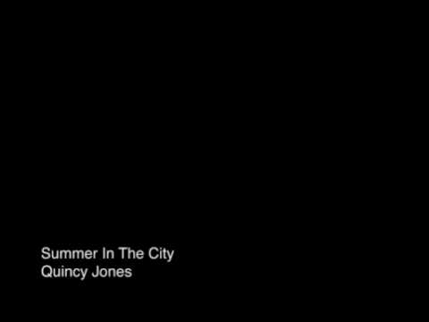 Youtube: Summer In The City - Quincy Jones