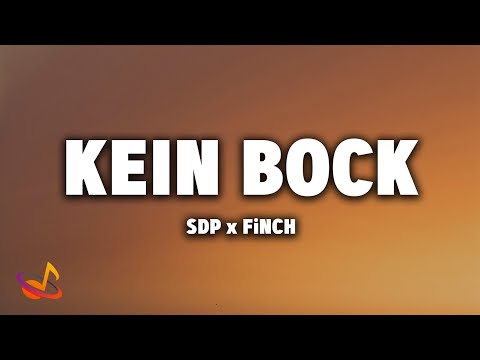 Youtube: SDP x FiNCH - KEIN BOCK [Lyrics]