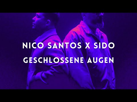 Youtube: Nico Santos x Sido - Geschlossene Augen (Dacla Remix)