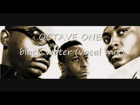 Youtube: Octave one - Black water (vocal mix)