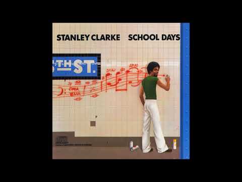 Youtube: Stanley Clarke - School Days HQ