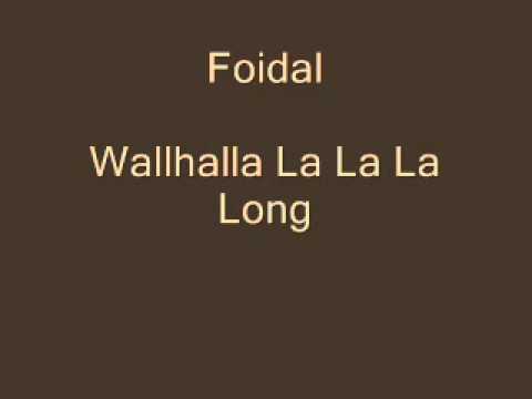 Youtube: Foidal Wallhalla La La La Long.wmv