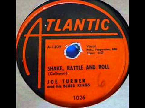 Youtube: JOE TURNER   Shake, Rattle and Roll   78 rpm  1954