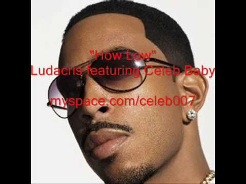 Youtube: Ludacris How Low Can You Go remix featuring Celeb Baby myspace.com/celeb007