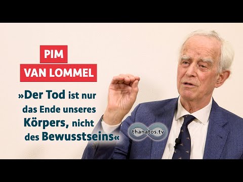 Youtube: „Der Tod ist nur das Ende unseres Körpers, nicht unseres Bewusstseins“ | Pim van Lommel im Gespräch