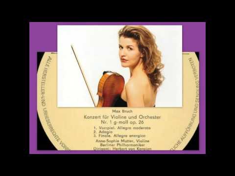 Youtube: Max Bruch: Violin Concerto No. 1 In G Minor Op 26, Anne Sophie Mutter