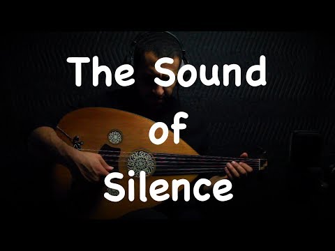 Youtube: The Sound of Silence (Oud cover) by Ahmed Alshaiba