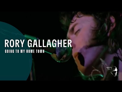 Youtube: Rory Gallagher - Going To My Home Town (From "Irish Tour" DVD & Blu-Ray)